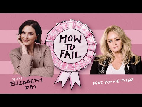 Bonnie Tyler on her first podcast - How To Fail with Elizabeth Day