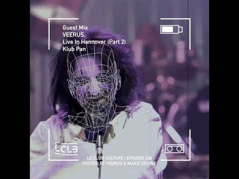 Le Club Culture | Episode 336 (Veerus Live In Hannover - Part 2) - Klub Pan