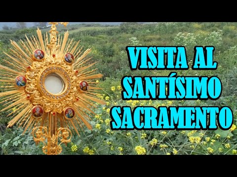 Visita Al Santísimo Sacramento (Oración De San Alfonso)