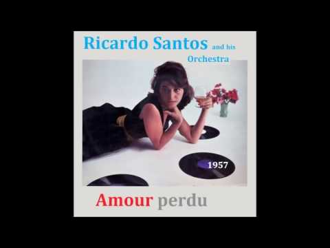 Ricardo Santos & his orchestra - Amour perdu