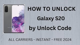 How To Unlock Samsung Galaxy S20 by Unlock Code Generator - INSTANT 2024