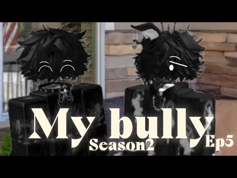 {My bully}~(S2Ep5(Roblox gay story🏳️‍🌈)