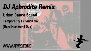 DJ Aphrodite Remix - Urban Dance Squad - Temporarily Expendable (Hard Hammond Dub)
