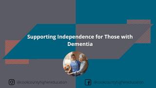 Supporting Independence for Those with Dementia