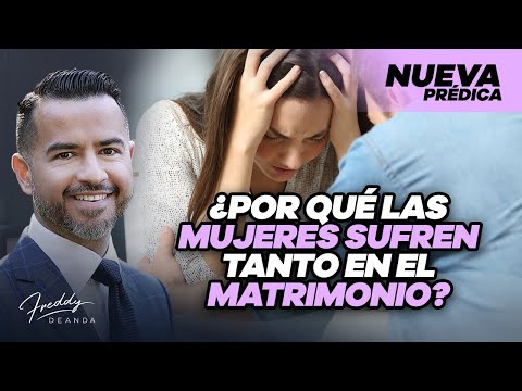 ¿Por qué las mujeres sufren tanto en el matrimonio? @freddydeanda