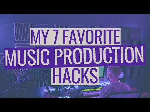 My 7 Favorite Music Production Hacks