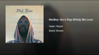 Medley: Ike's Rap II/Help Me Love