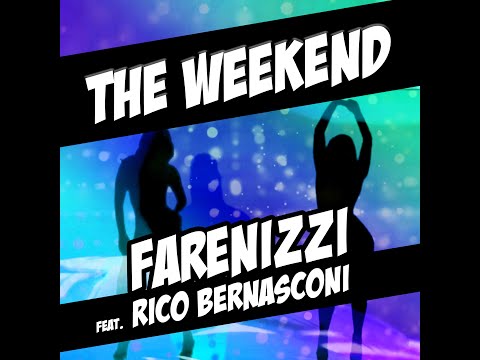 Farenizzi feat Rico Bernasconi - The Weekend (Official Lyric Video)