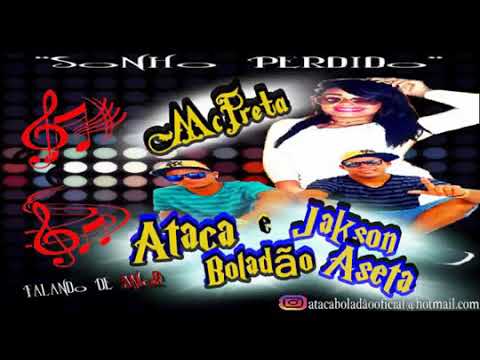 Ataca Boladão e Jakson Aseta Part. Mc Preta - Sonho Perdido - #bregafunk #emalta #viral