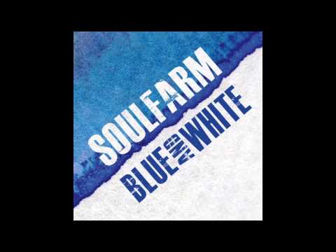 Soulfarm - Blue and White (Full Album)