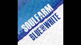 Soulfarm - Blue and White (Full Album)