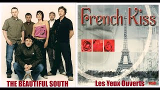 Les Yeux Ouverts THE BEAUTIFUL SOUTH - 1995 - HQ - French Kiss
