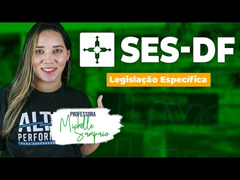 Concurso SES-DF - Legislação Específica - Aula Gratuita