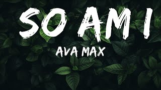 Download lagu [1HOUR] Ava Max - So Am I (Lyrics) | Top Best Songs mp3