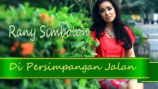 Download lagu Rany Simbolon - Di Persimpangan Jalan | mp3 Download lagu Rany Simbolon - Di Persimpangan Jalan | mp3