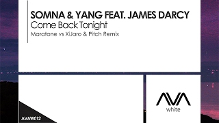 Somna & Yang featuring James Darcy - Come Back Tonight (Maratone vs XiJaro & Pitch Remix)