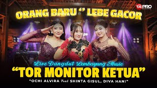 Download lagu Tor Monitor Ketua - Orang Lama Lebe Gacor - Ochi Alvira Ft. Shinta Gisul, Diva Hani (Liev Dangdut) mp3