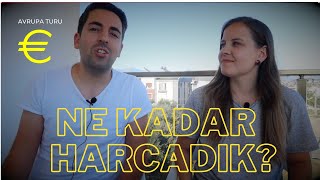 NE KADAR HARCADIK? | TUR ÜCRETİ, VİZE, YEME İÇME, ALIŞVERİŞ |OTOBÜSLE AVRUPA TUR