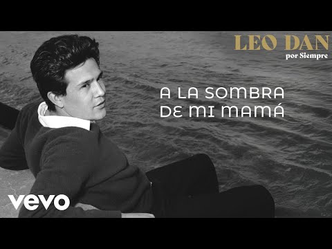 Leo Dan - A la Sombra de Mi Mamá (Por Siempre) (Lyric Video)