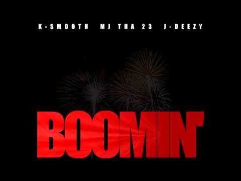 (G$M) K-Smooth, J-Deezy, MJ Tha 23  - Boomin