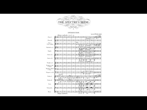 Dvořák: The Spectre's Bride, Op. 69, B 135 (with Score)