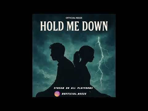 OFFICIAL NEEZE - Hold Me Down (with lyrics)