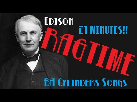 21 Minutes of Ragtime Songs From Early 1900s Edison Blue Amberol Cylinder Records - Great Songs!!