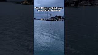 Top 5 things you didn’t know about Eureka, California #eureka #humboldtcounty #california #707
