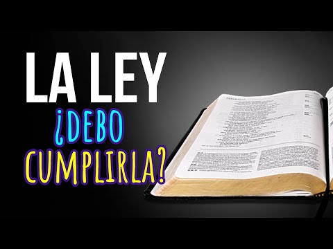¿Debo CUMPLIR la LEY De DIOS?¿Sigue VIGENTE la LEY Mosaica?