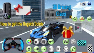 3D Driving Class  How to get the Bugatti Bolide - 