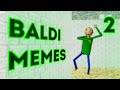 BALDI MEMES #2