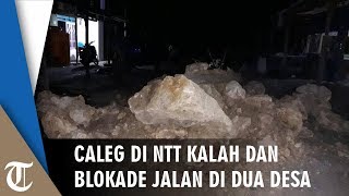 Kalah Pemilu, Caleg di NTT Blokade Jalan 2 Desa Gunakan Batu dan Tanah hingga Tak Bisa Dilintasi