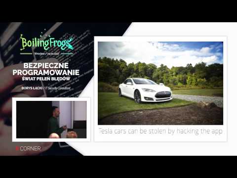 Boiling Frogs 2017 - Borys Łącki - Bezpieczne programowanie -- świat pełen błędów