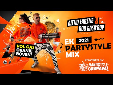 EK 2021 ORANJE PARTYSTYLEMIX | Altijd Larstig & Rob Gasd'rop | Hardstyle Carnaval | EURO 2020