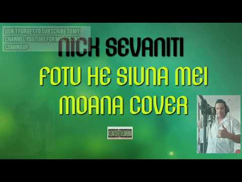 FOTU HE SIUNA MEI MOANA COVER- NICK SEVANITI