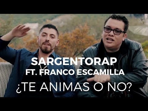 Sargentorap - ¿Te Animas o No? ft Franco Escamilla (Video Oficial) Alfred Cave