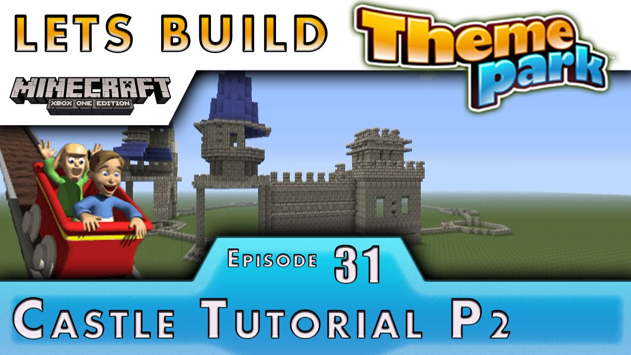 Minecraft :: Lets Build A Theme Park :: Castle Tutorial P2 :: E31