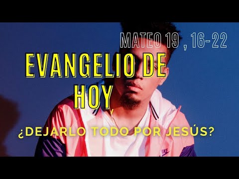 Reflexión del santo evangelio según san Mateo (19,16-22) ¿Dejarlo todo por Jesus?