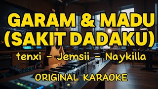 Download lagu Tenxi, Jemsii, Naykilla - Garam & Madu (Karaoke) mp3