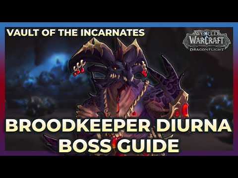 Broodkeeper Diurna Normal + Heroic Boss Guide | Vault of the Incarnates | Dragonflight