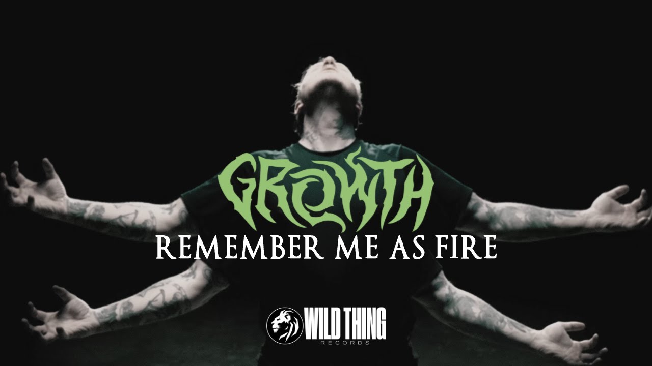 Growth - Remember Me As Fire (Official Video) - YouTube