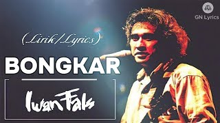 Download lagu Iwan Fals - Bongkar (1989) GN Lyrics mp3 Download lagu Iwan Fals - Bongkar (1989) GN Lyrics mp3
