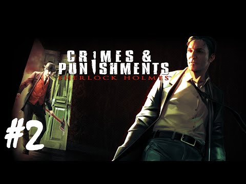 Sherlock Holmes: Crimes & Punishments - Part 2