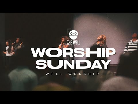 Worship Sunday | The Well Church