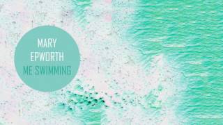 Mary Epworth - Me Swimming