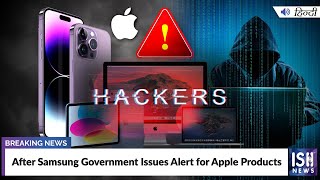 After Samsung Government Issues Alert for Apple Products