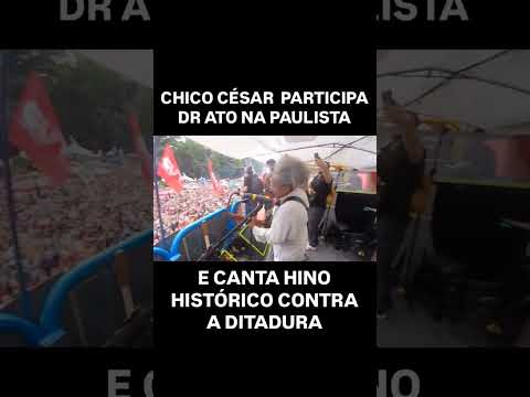 CHICO CÉSAR, PUXO O CORO NA CAPITAL PAULISTA CONTRA A PL DA DOSIMETRIA
