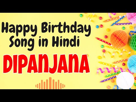 Happy Birthday Dipanjana Song | Birthday Song for Dipanjana | Happy Birthday Dipanjana Song Download