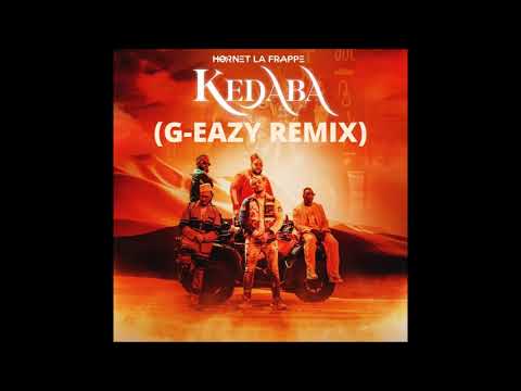 Hornet La Frappe ft. G-Eazy - Kedaba (Remix)