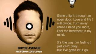 Boyce Avenue -  We Found Love (Rihana Feat Calvin Harris Cover) with Lyrics